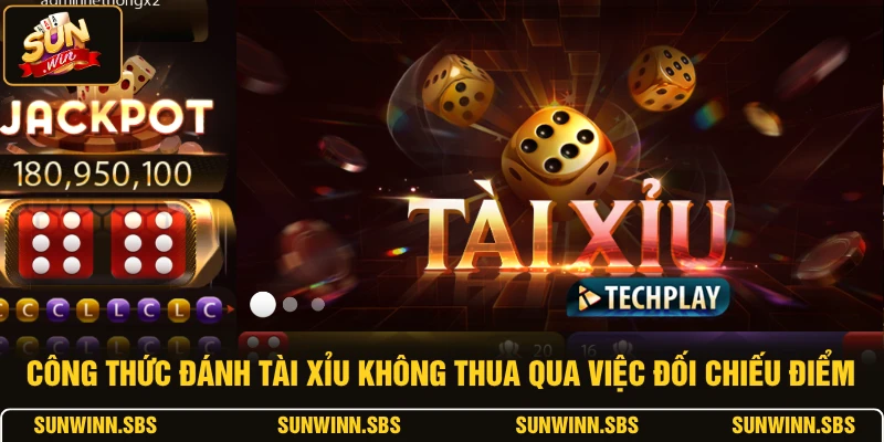 Công thức đánh tài xỉu không thua qua việc đối chiếu điểm