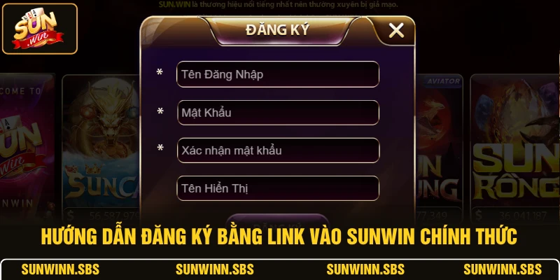 Hướng dẫn đăng ký bằng link vào SUNWIN chính thức