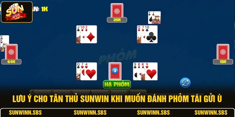 Lưu ý cho tân thủ SUNWIN khi muốn đánh phỏm tái gửi ù