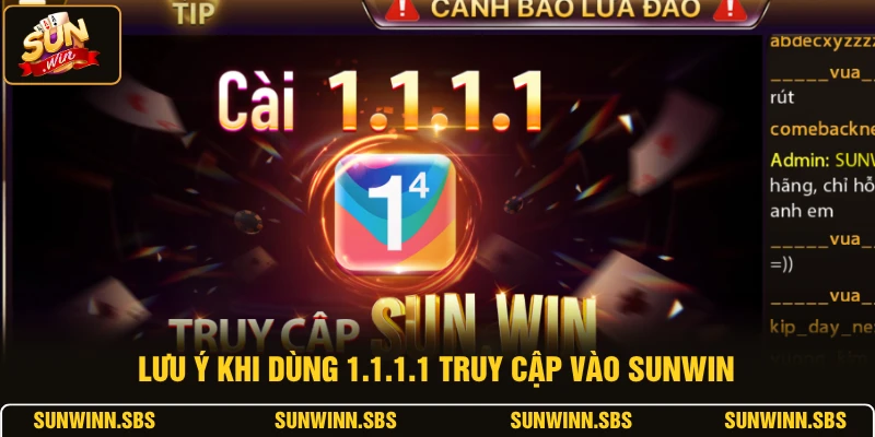 Lưu ý khi dùng 1.1.1.1 truy cập vào SUNWIN