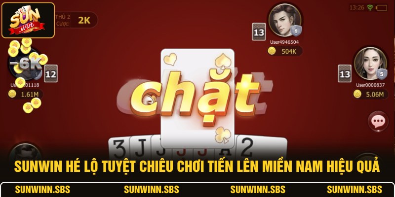 SUNWIN hé lộ tuyệt chiêu chơi Tiến Lên Miền Nam hiệu quả