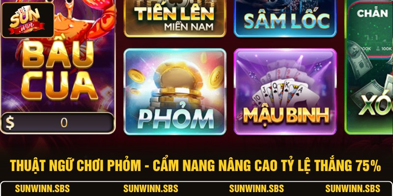 Thuật Ngữ Chơi Phỏm - Cẩm Nang Nâng Cao Tỷ Lệ Thắng 75%