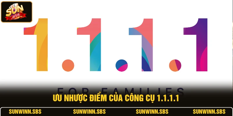 Ưu nhược điểm của công cụ 1.1.1.1